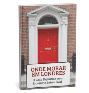 Onde Morar em Londres – Guia Definitivo para Escolher o Bairro Ideal
